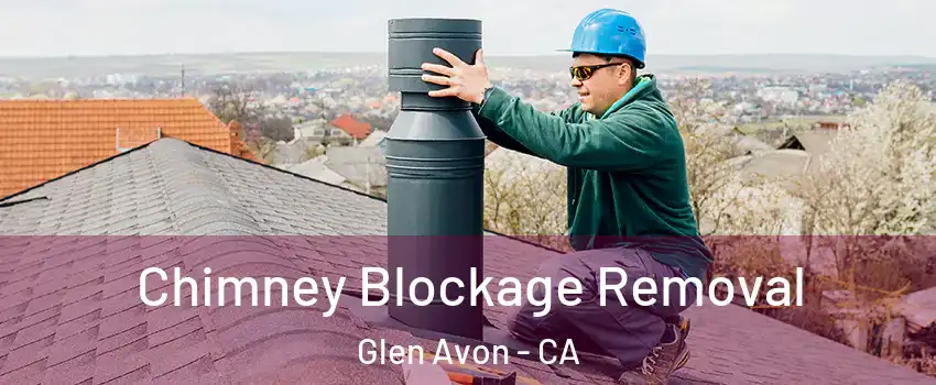  Chimney Blockage Removal Glen Avon - CA