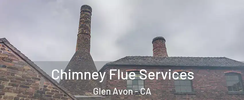  Chimney Flue Services Glen Avon - CA