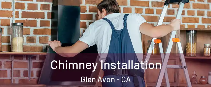  Chimney Installation Glen Avon - CA