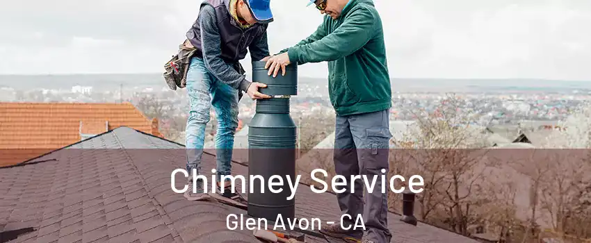 Chimney Service Glen Avon - CA