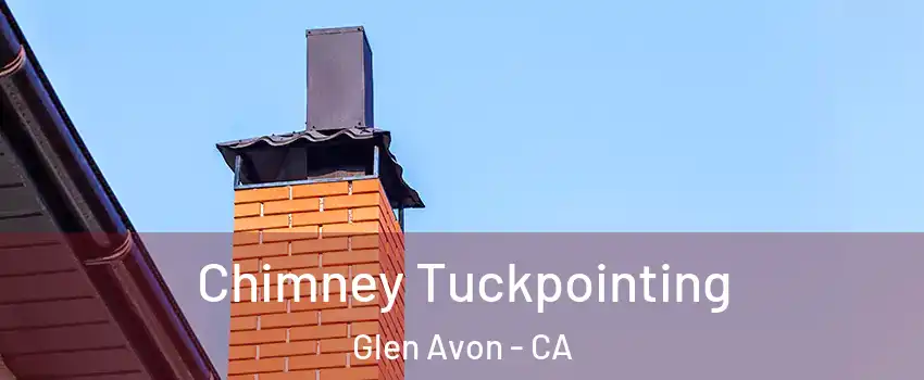  Chimney Tuckpointing Glen Avon - CA