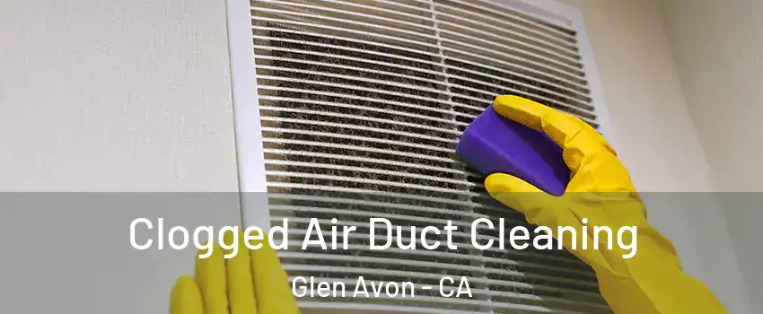  Clogged Air Duct Cleaning Glen Avon - CA