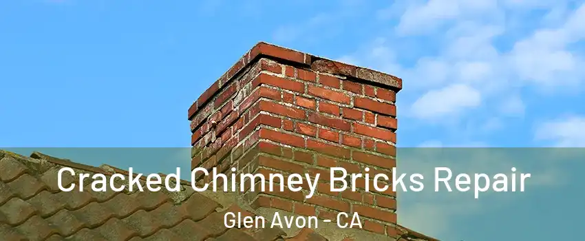  Cracked Chimney Bricks Repair Glen Avon - CA