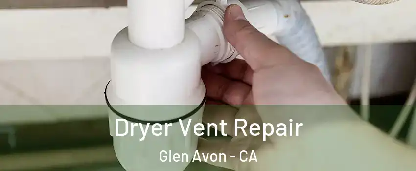  Dryer Vent Repair Glen Avon - CA