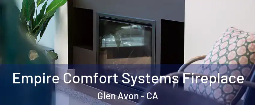  Empire Comfort Systems Fireplace Glen Avon - CA