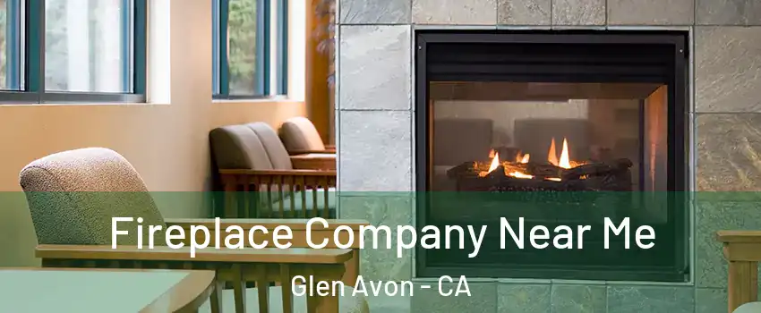  Fireplace Company Near Me Glen Avon - CA