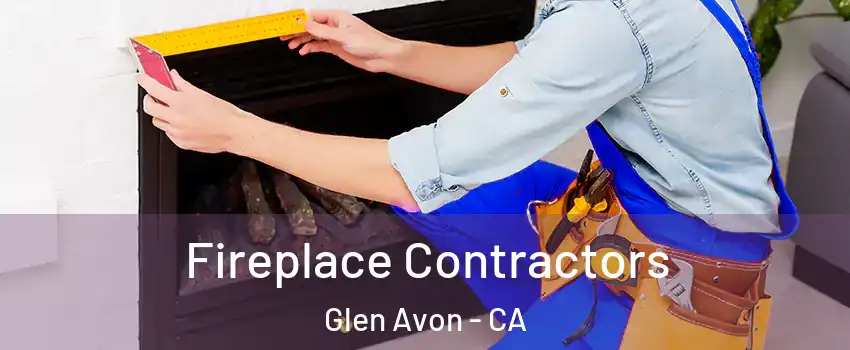  Fireplace Contractors Glen Avon - CA