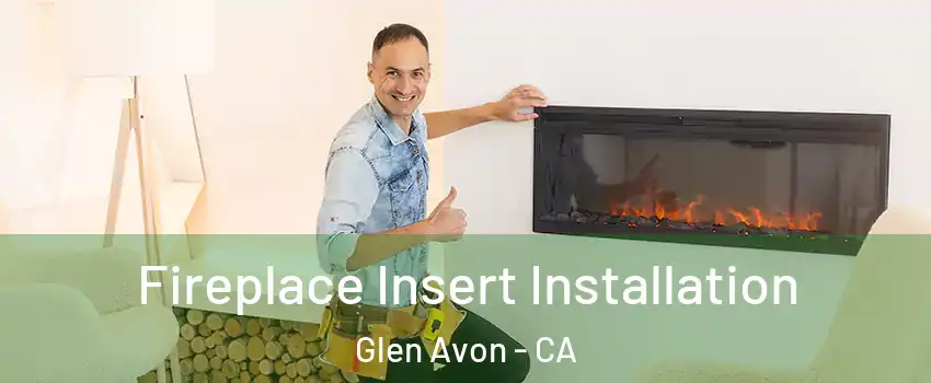  Fireplace Insert Installation Glen Avon - CA