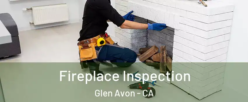  Fireplace Inspection Glen Avon - CA