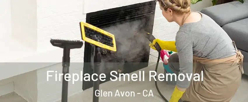  Fireplace Smell Removal Glen Avon - CA