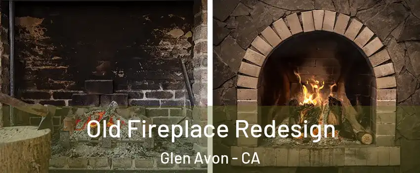  Old Fireplace Redesign Glen Avon - CA