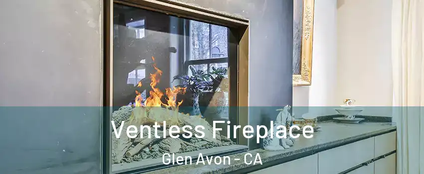  Ventless Fireplace Glen Avon - CA